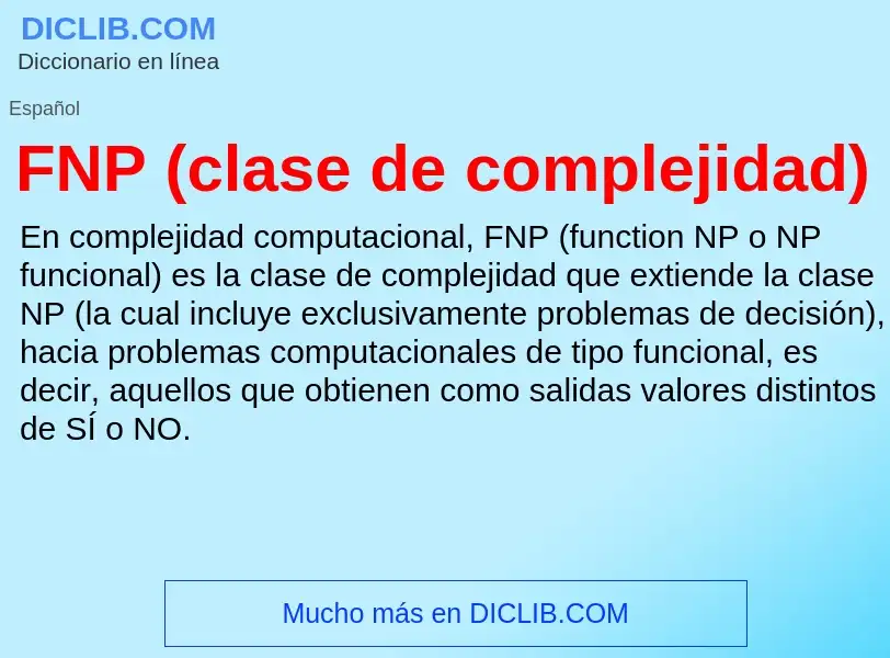 ¿Qué es FNP (clase de complejidad)? - significado y definición