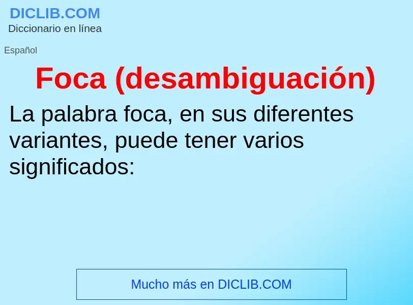 What is Foca (desambiguación) - meaning and definition