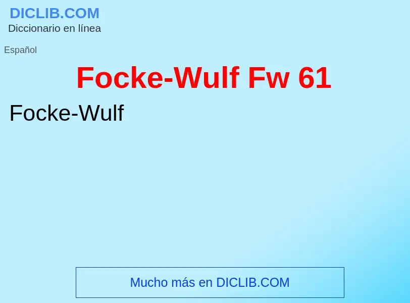 What is Focke-Wulf Fw 61 - meaning and definition