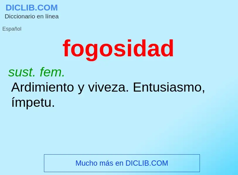 ¿Qué es fogosidad? - significado y definición