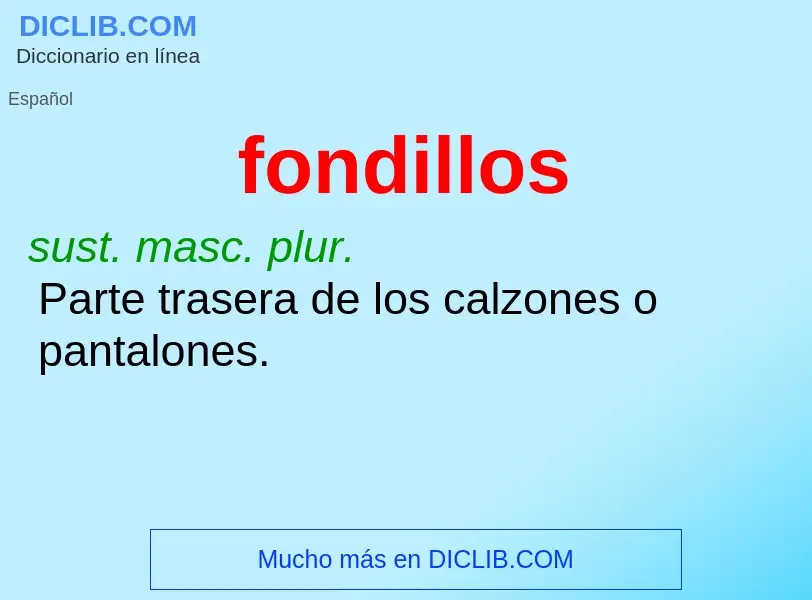 ¿Qué es fondillos? - significado y definición