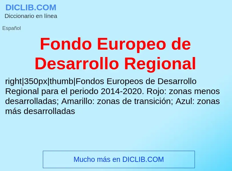 Wat is Fondo Europeo de Desarrollo Regional - definition