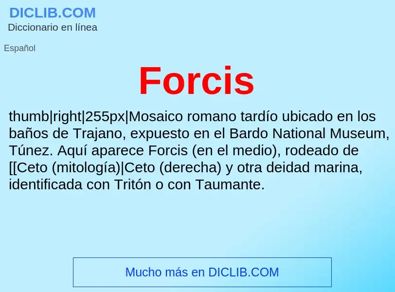 ¿Qué es Forcis? - significado y definición