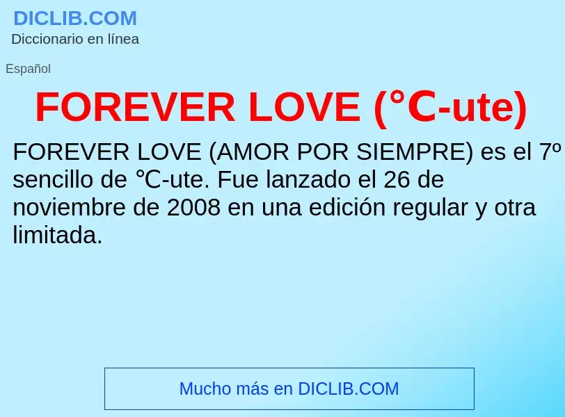 ¿Qué es FOREVER LOVE (℃-ute)? - significado y definición