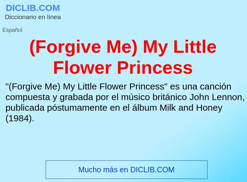 Wat is (Forgive Me) My Little Flower Princess - definition