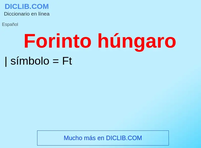 ¿Qué es Forinto húngaro? - significado y definición