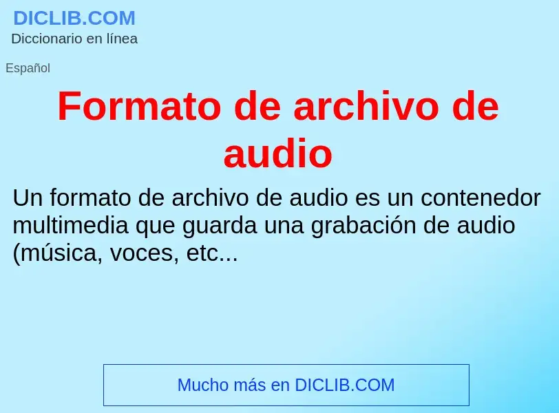 Che cos'è Formato de archivo de audio - definizione