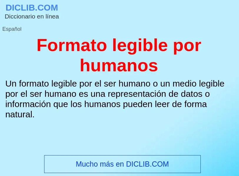 Che cos'è Formato legible por humanos - definizione