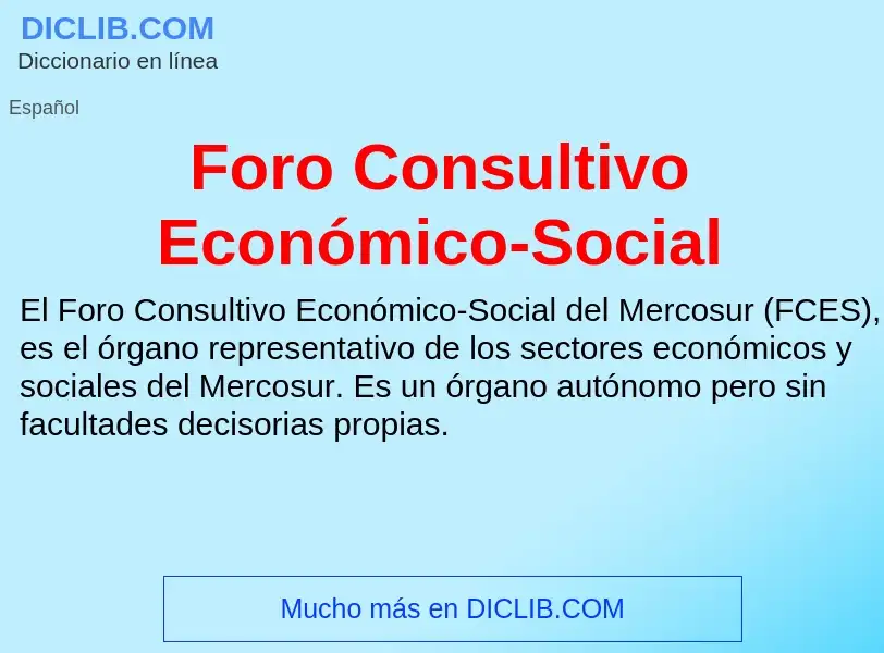 Что такое Foro Consultivo Económico-Social - определение