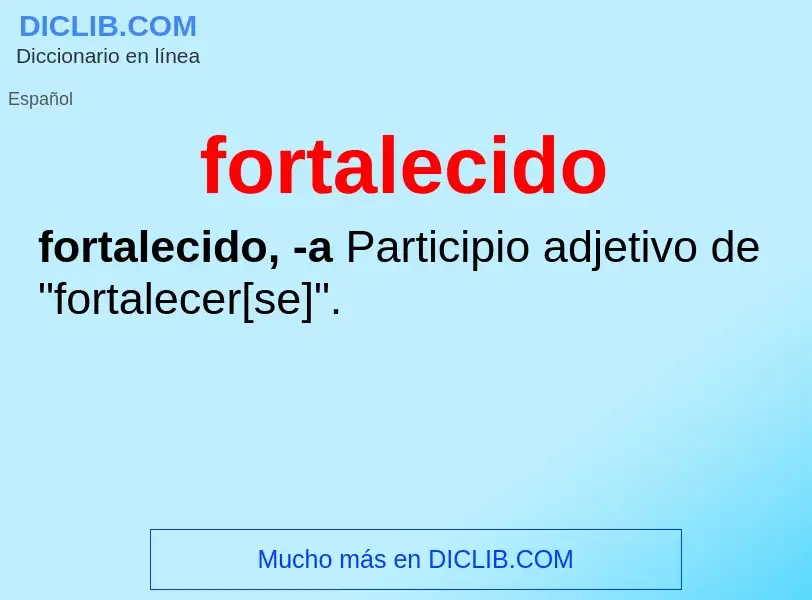 What is fortalecido - meaning and definition