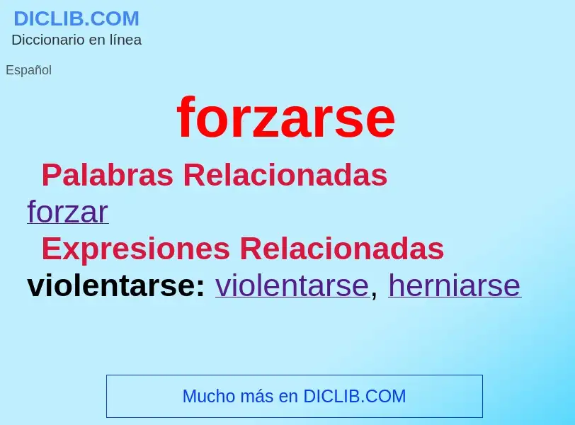 What is forzarse - meaning and definition