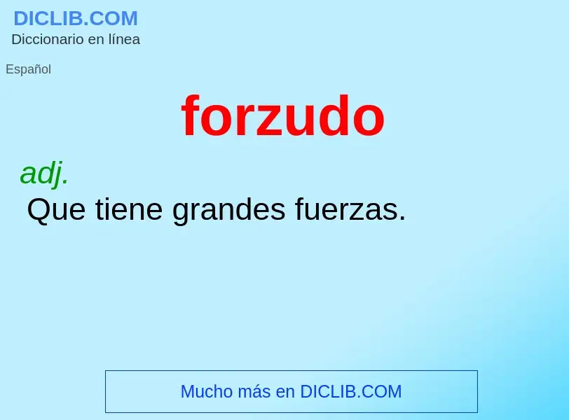 O que é forzudo - definição, significado, conceito