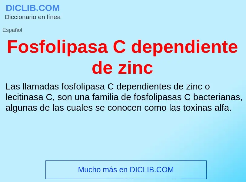 ¿Qué es Fosfolipasa C dependiente de zinc? - significado y definición