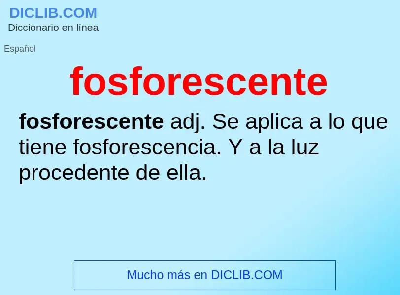 What is fosforescente - meaning and definition