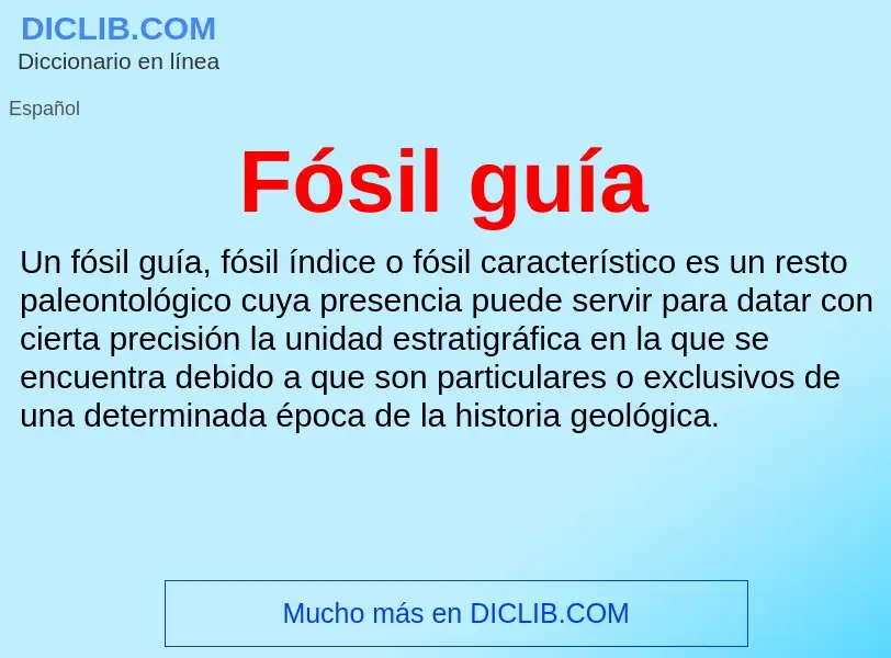 O que é Fósil guía - definição, significado, conceito
