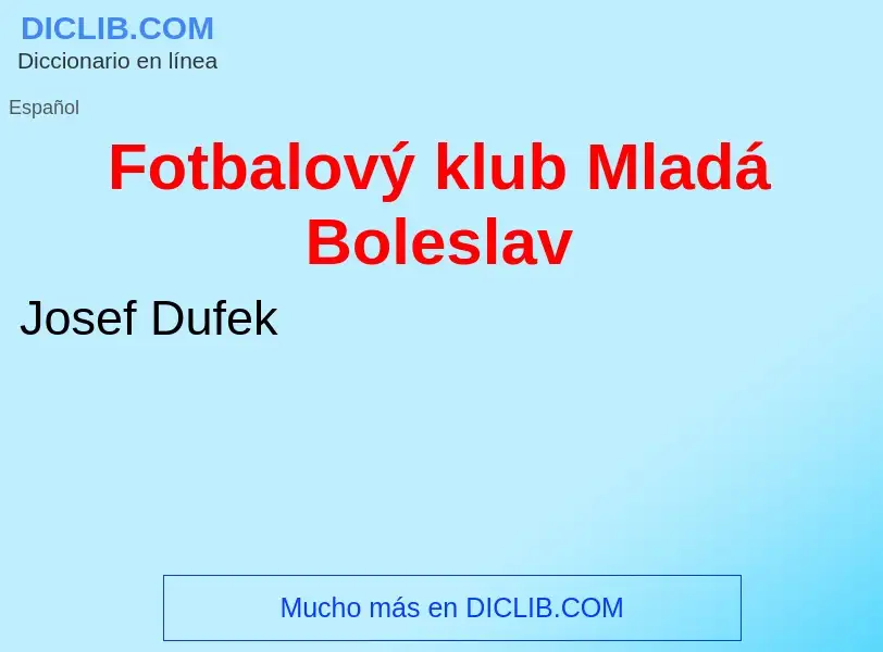 O que é Fotbalový klub Mladá Boleslav - definição, significado, conceito