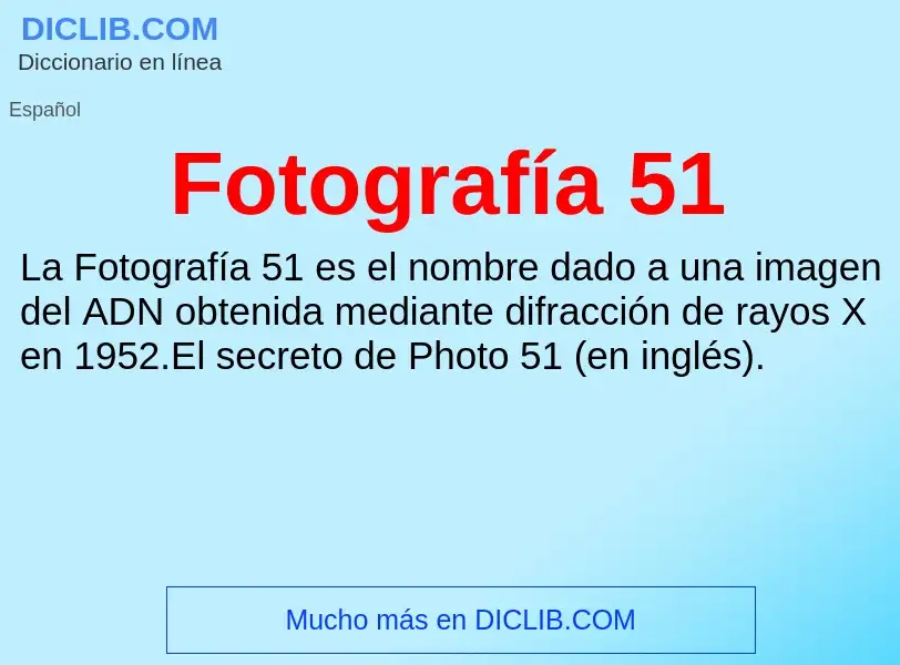 O que é Fotografía 51 - definição, significado, conceito