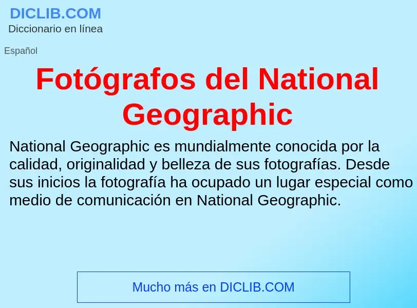 What is Fotógrafos del National Geographic - definition