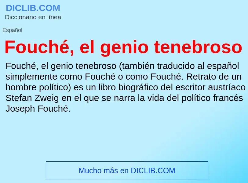 O que é Fouché, el genio tenebroso - definição, significado, conceito