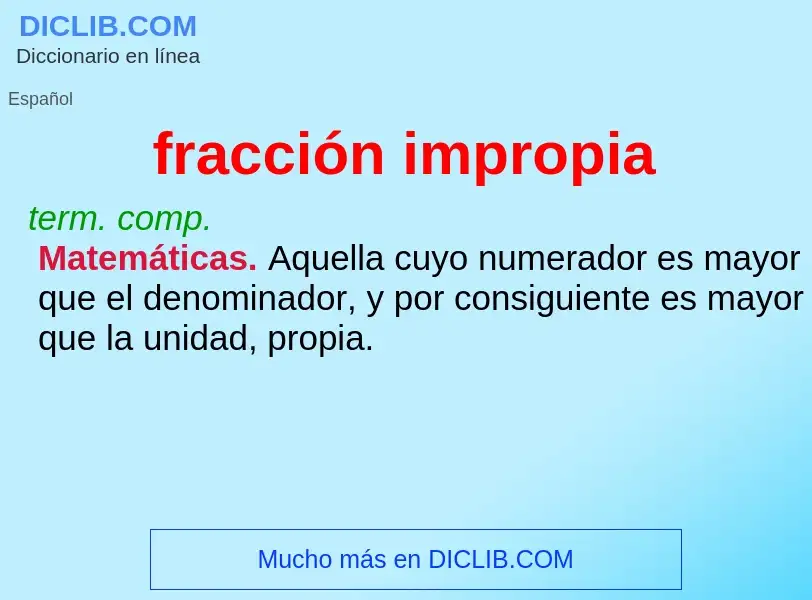 O que é fracción impropia - definição, significado, conceito