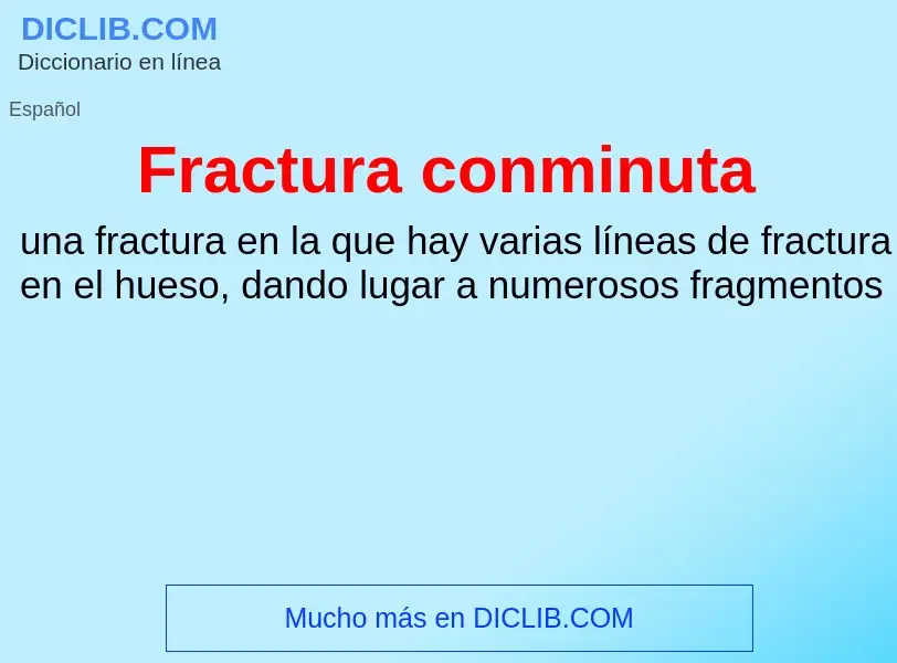 ¿Qué es Fractura conminuta? - significado y definición