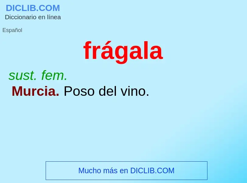 ¿Qué es frágala? - significado y definición