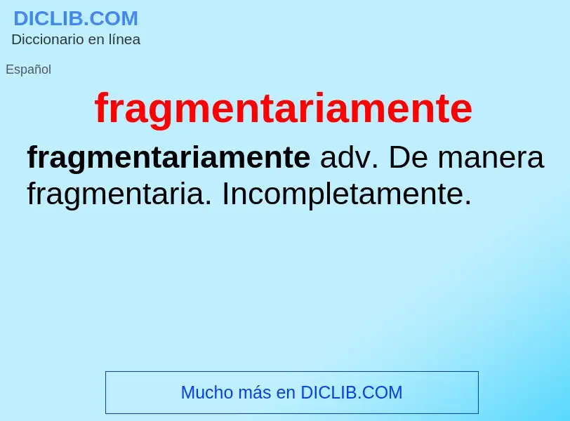 What is fragmentariamente - definition