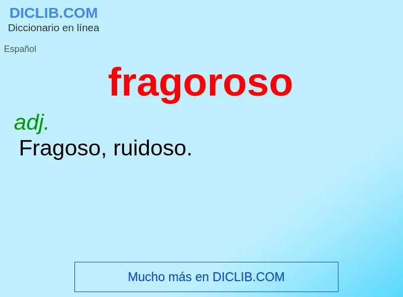 What is fragoroso - definition