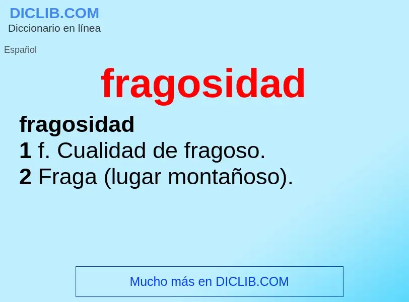 What is fragosidad - meaning and definition