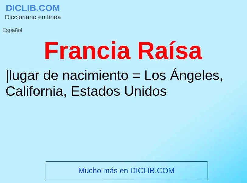 What is Francia Raísa - definition