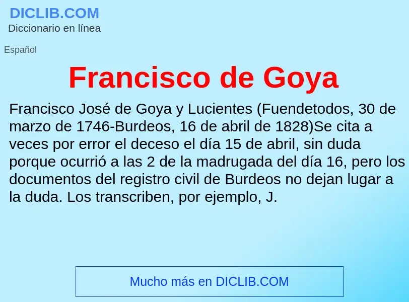 ¿Qué es Francisco de Goya? - significado y definición