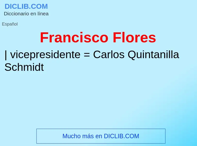 ¿Qué es Francisco Flores? - significado y definición