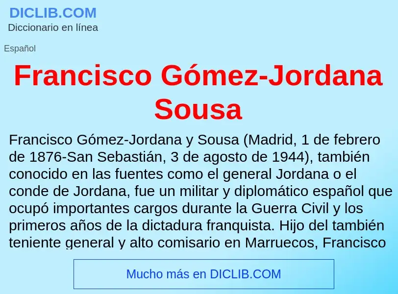 ¿Qué es Francisco Gómez-Jordana Sousa? - significado y definición