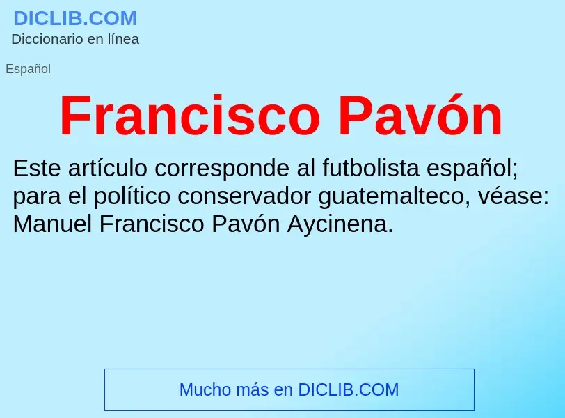 ¿Qué es Francisco Pavón? - significado y definición