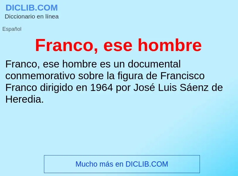 Was ist Franco, ese hombre - Definition