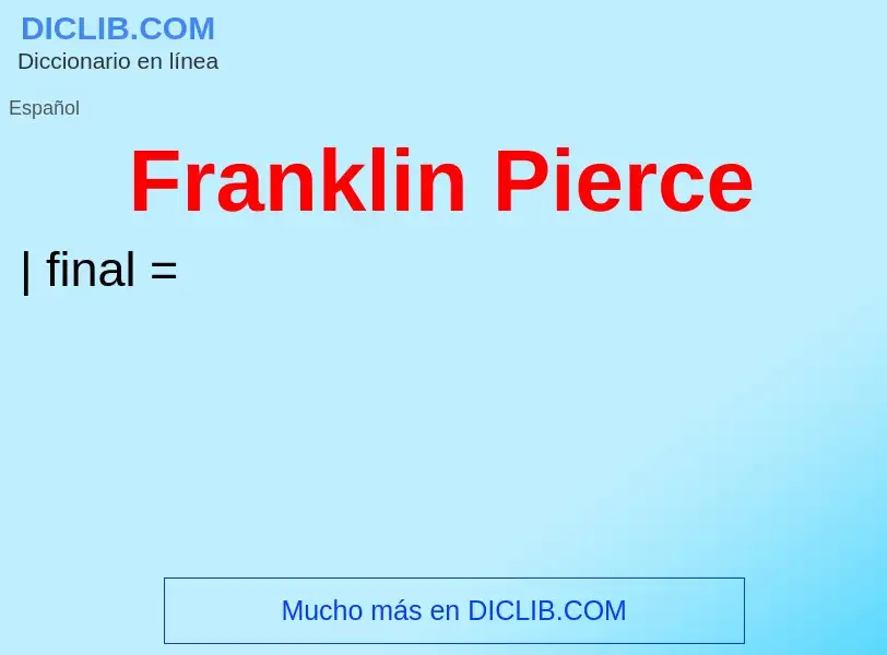 Что такое Franklin Pierce - определение