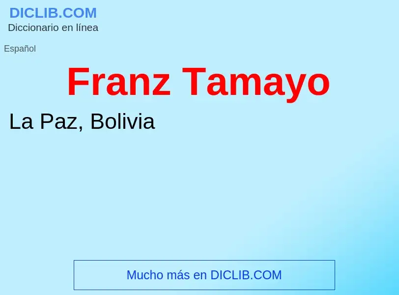 ¿Qué es Franz Tamayo? - significado y definición