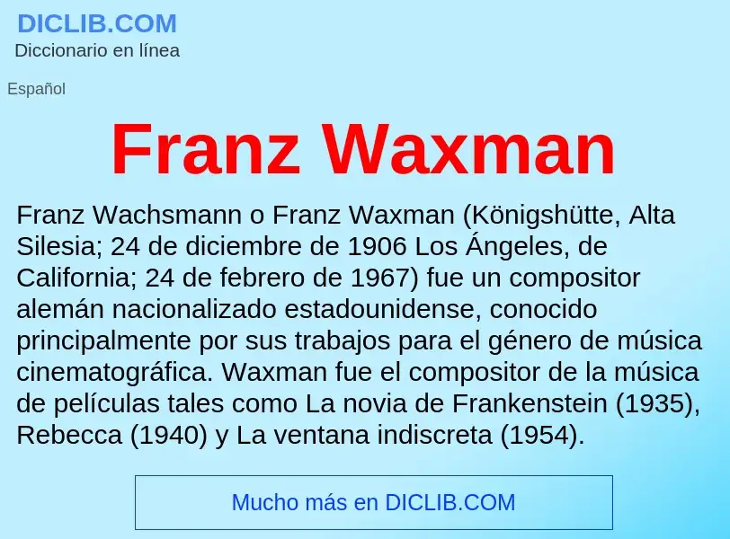 ¿Qué es Franz Waxman? - significado y definición