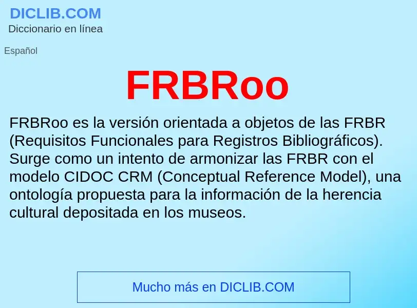 ¿Qué es FRBRoo? - significado y definición