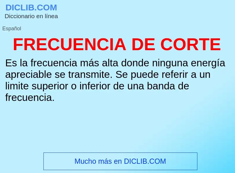 ¿Qué es FRECUENCIA DE CORTE? - significado y definición