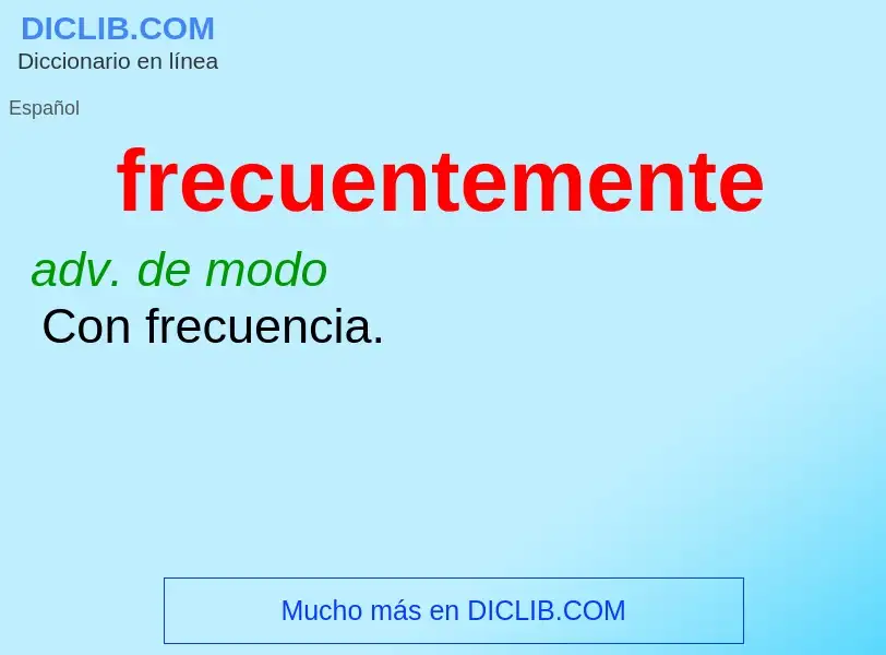 ¿Qué es frecuentemente? - significado y definición