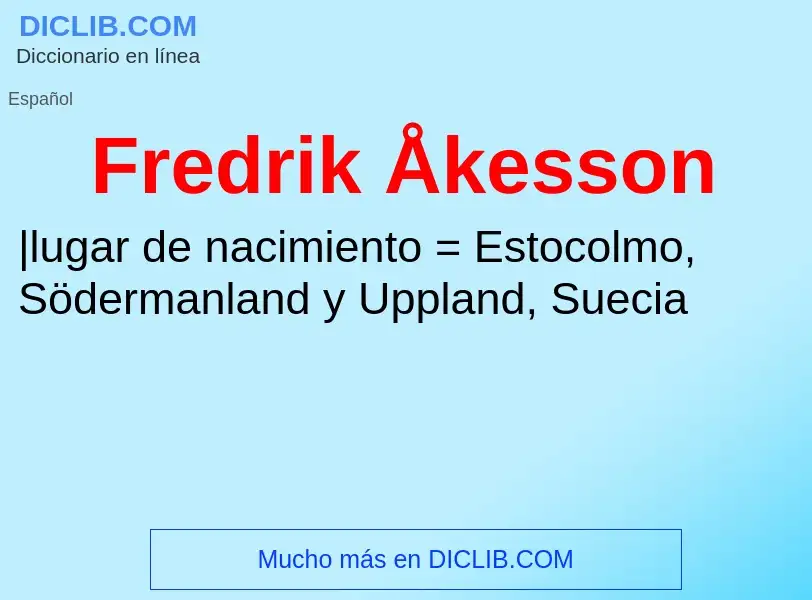 ¿Qué es Fredrik Åkesson? - significado y definición