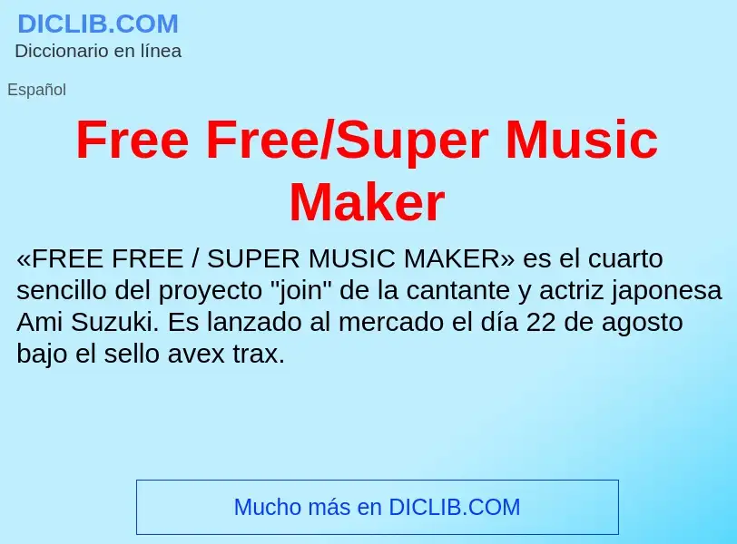 Che cos'è Free Free/Super Music Maker - definizione