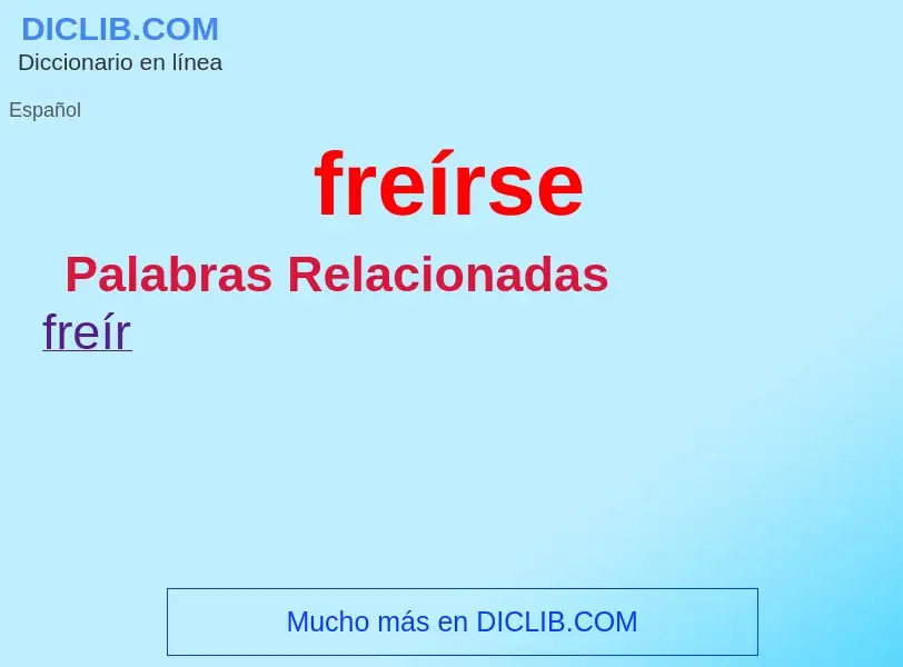 ¿Qué es freírse? - significado y definición