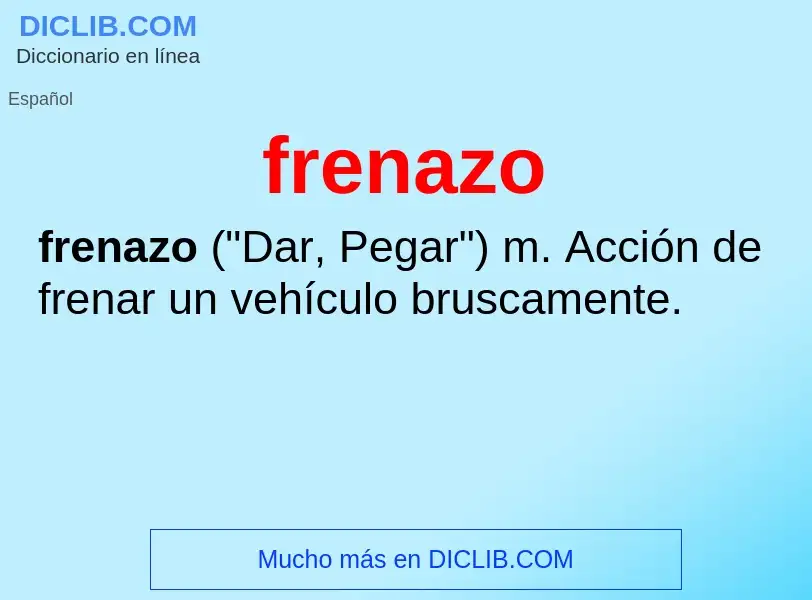 O que é frenazo - definição, significado, conceito