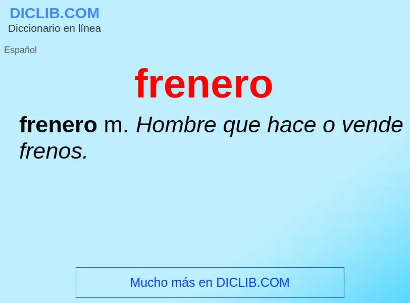 ¿Qué es frenero? - significado y definición