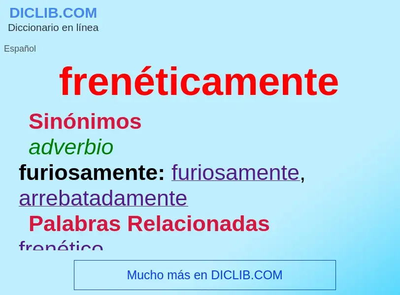 ¿Qué es frenéticamente? - significado y definición