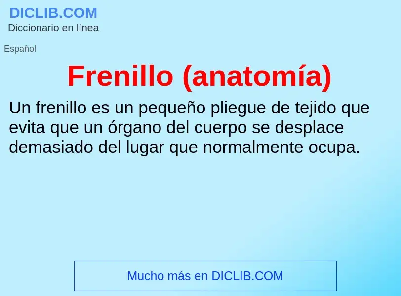 Что такое Frenillo (anatomía) - определение