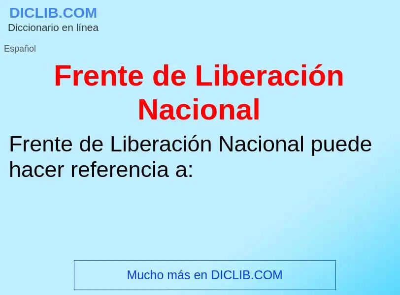 ¿Qué es Frente de Liberación Nacional? - significado y definición