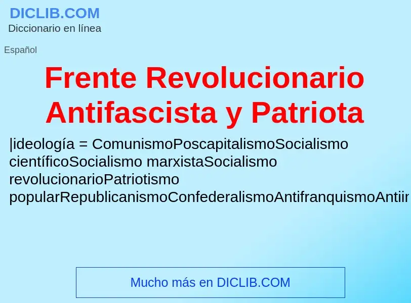 Что такое Frente Revolucionario Antifascista y Patriota - определение